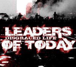 Disgraced Life : Leaders of Today